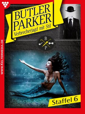 cover image of Butler Parker Staffel 6 – Kriminalroman